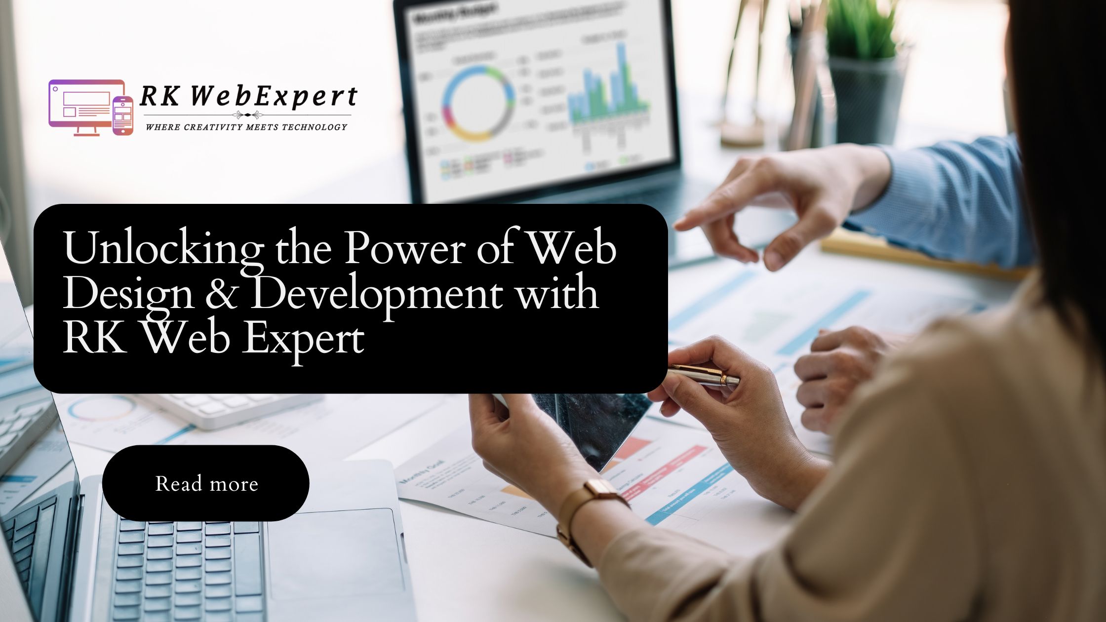 Unlocking the Power of Web Design & Development with RK Web Expert